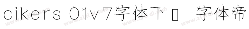 cikers 01v7字体下载字体转换